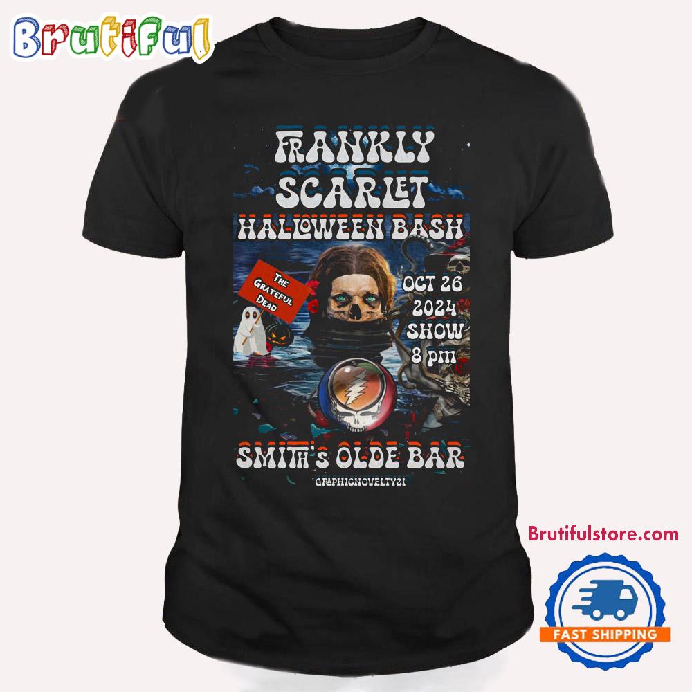 Frankly Scarlet Halloween Bash Smiths Olde Bar Atlanta, GA Oct 26 2024 T Shirt