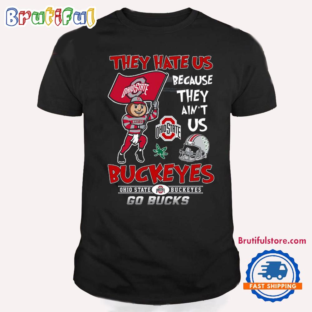 They Hate Us Go Ohio State Buckeyes T Shirt