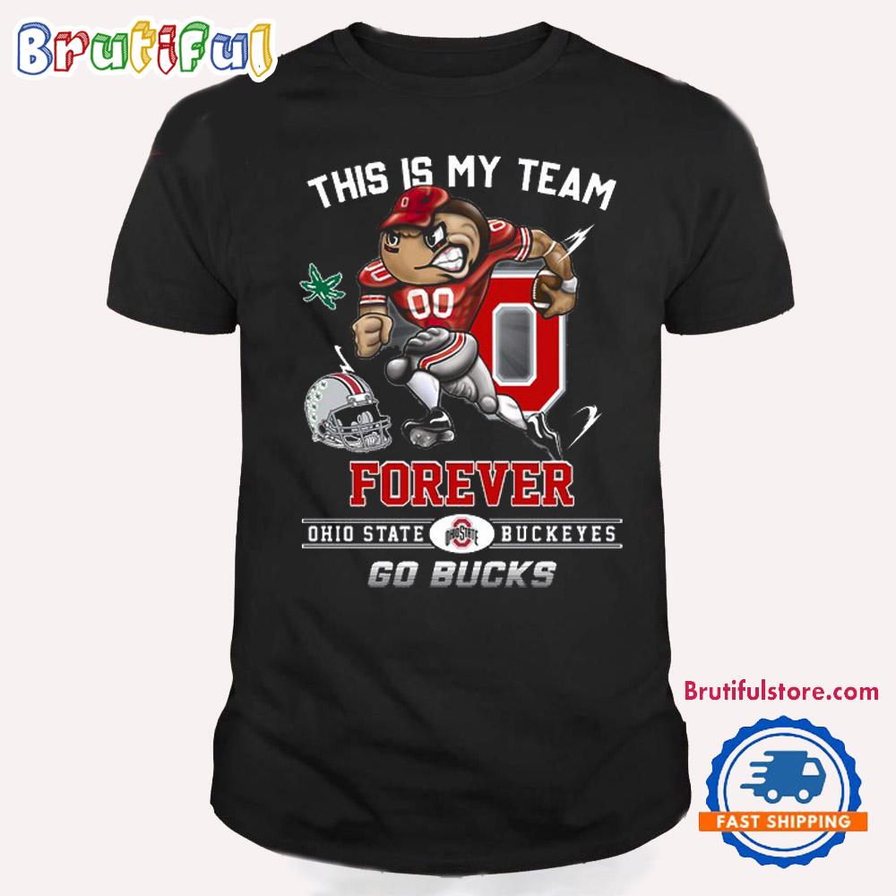 This Is My Team Forever Ohio State Buckeyes Go Bucks T Shirt