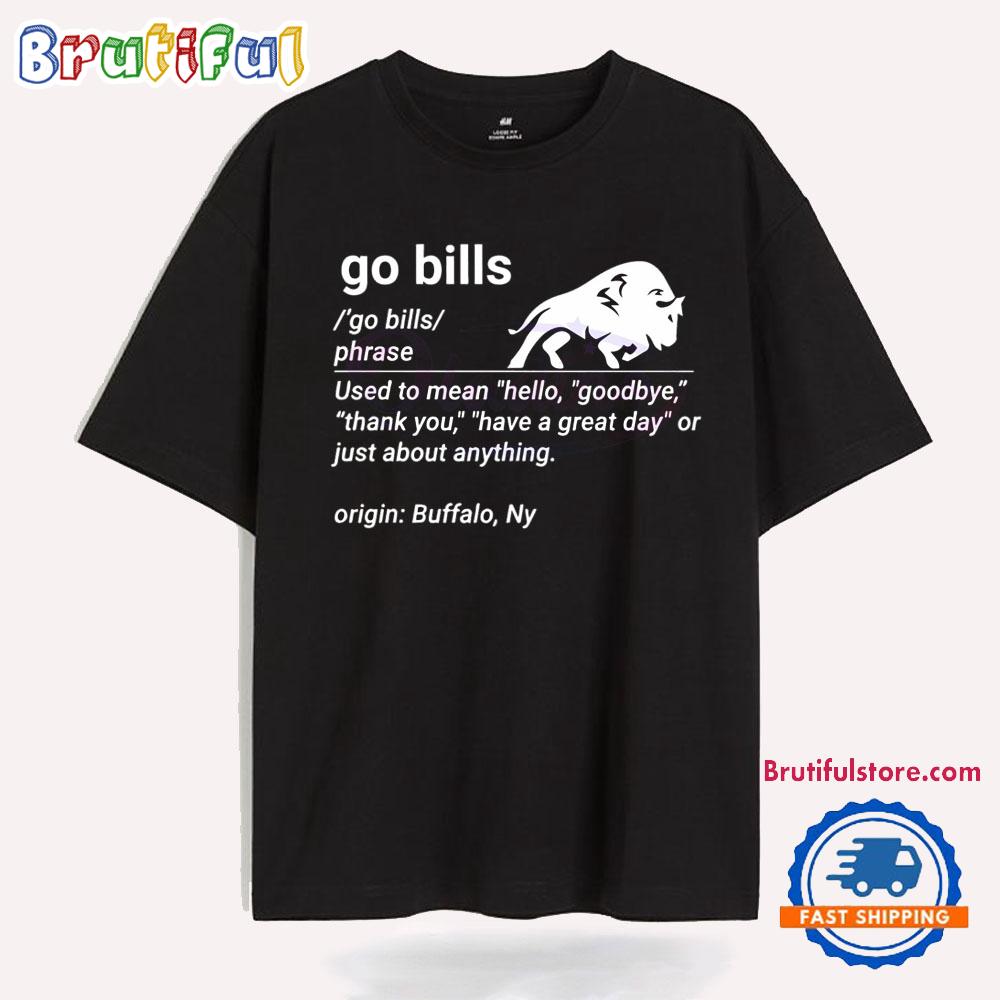 Go Bill Definition Funny Buffalo Bills Fan T Shirt