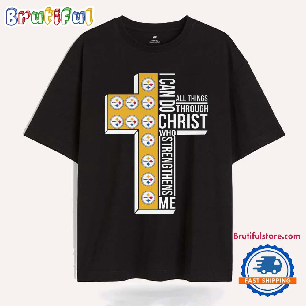 I Can Do All Things Through Christ Pittsburgh Steelers T Shirt
