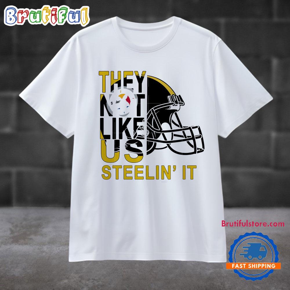 They Not Like Us Pittsburgh Steelersin' It T Shirt