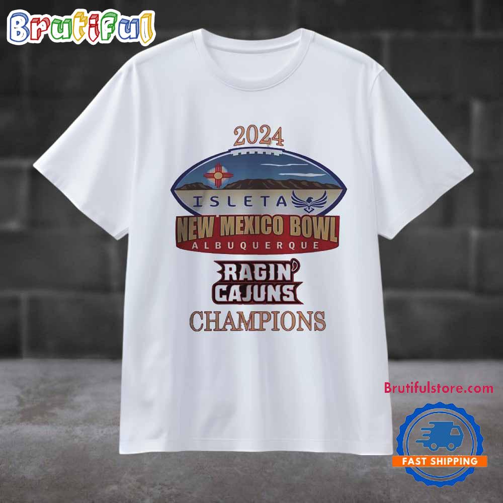 2024 New Mexico Bowl Louisiana Ragin’ Cajuns Champions T Shirt