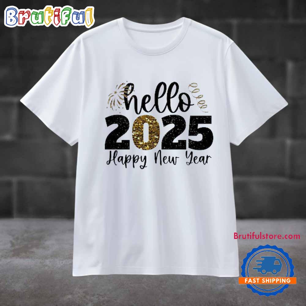 Hello 2025 T Shirt, Happy New Year Shirt, New Year Shirt, Gift for New Year Tee