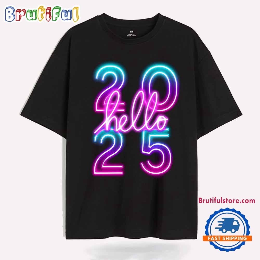 Neon Hello 2025 T Shirt, Happy New Year 2025 Design Shirt