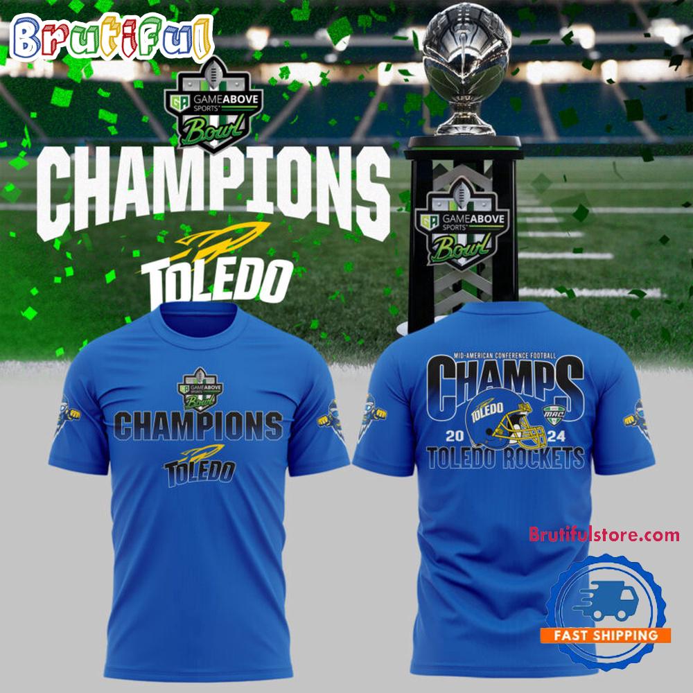 Toledo Rockets Football 2024 GameAbove Sports Bowl Champions Limited T Shirt