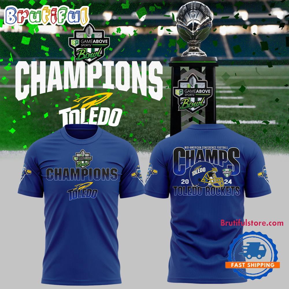 Toledo Rockets Football 2024 GameAbove Sports Bowl Champions T Shirt