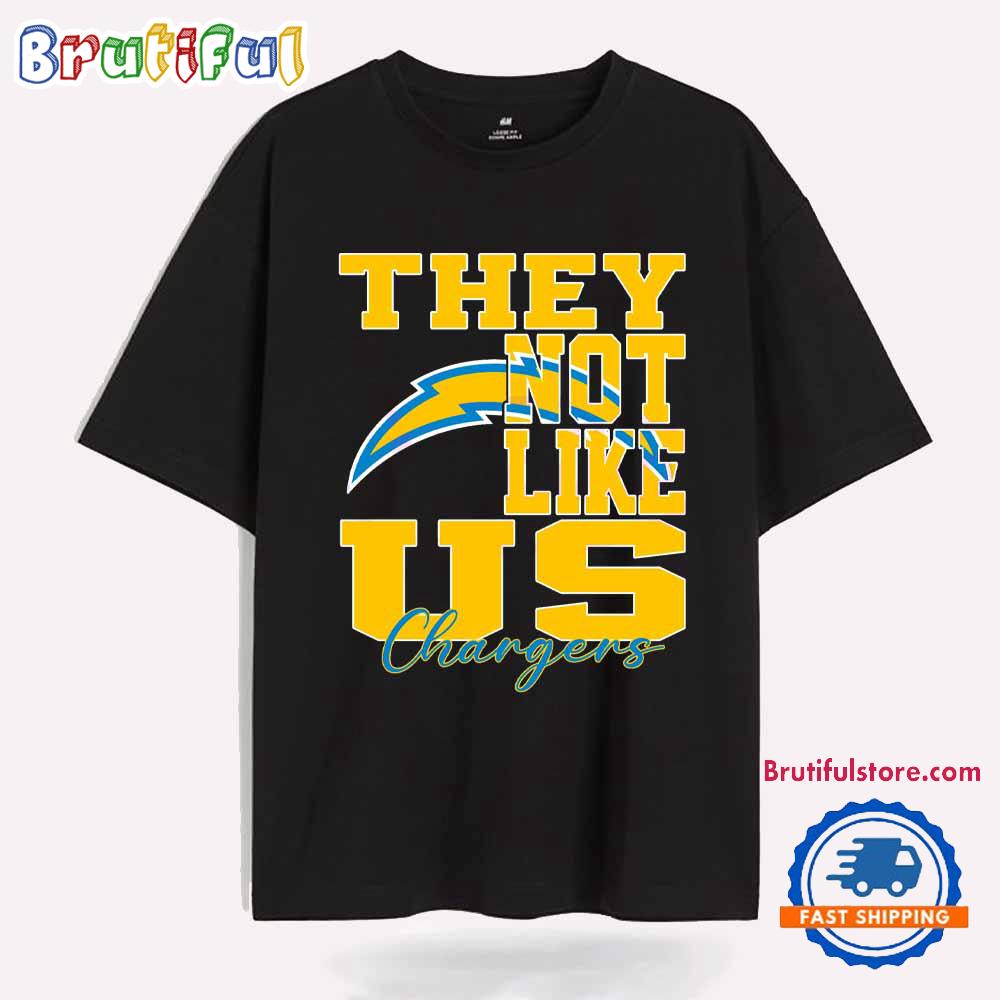 They Not Like Us Los Angeles Chargers Nfl Football T Shirt