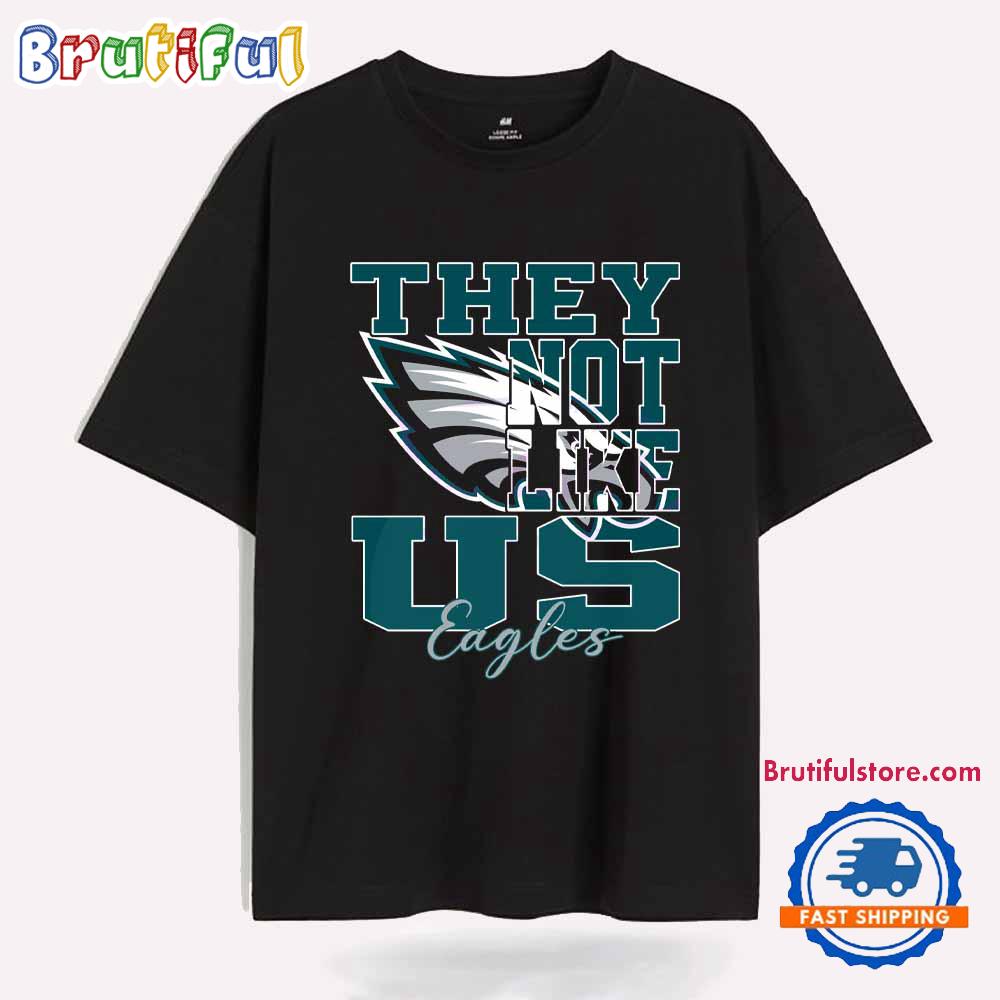 They Not Like Us Philadelphia Eagles Nfl Football T Shirt