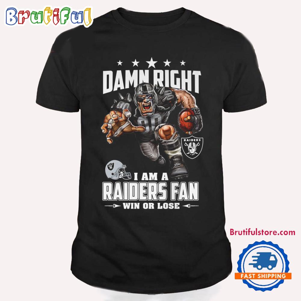 Damn Right I Am A Las Vegas Raiders Win Or Lose Mascot Football Design T Shirt