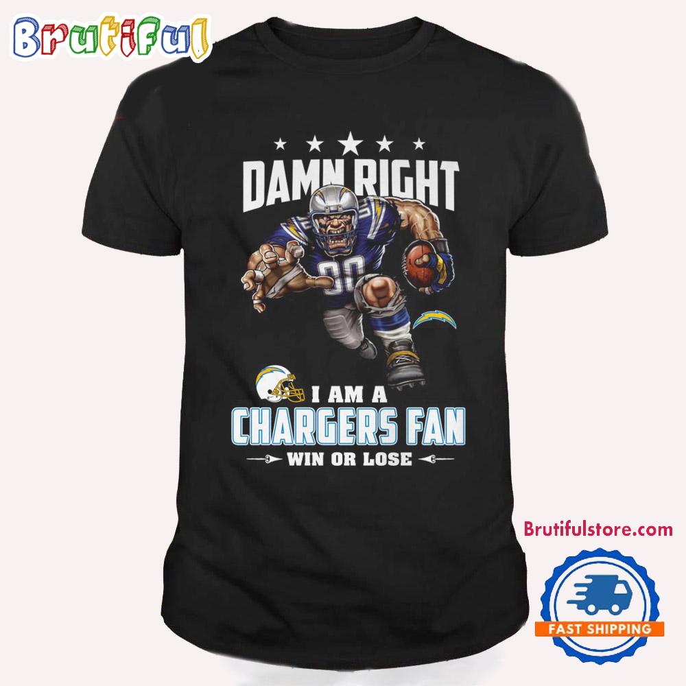 Damn Right I Am A Los Angeles Chargers Win Or Lose Mascot Football Design T Shirt