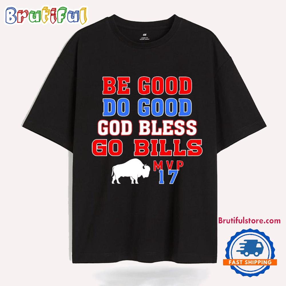 Josh Allen Be Good Do Good God Bless Go Bills T Shirt