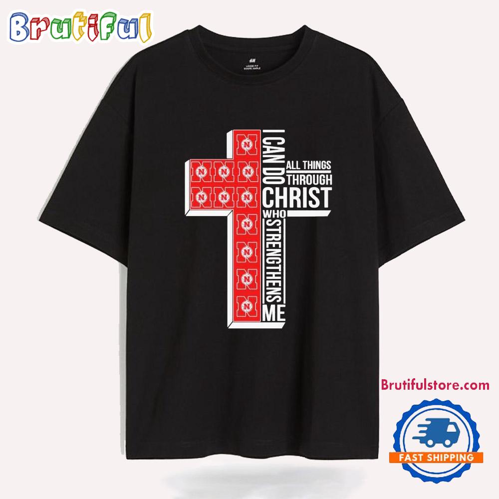 Nebraska Cornhuskers I Can Do Christ All Things Through Who Strengthens Me T Shirt