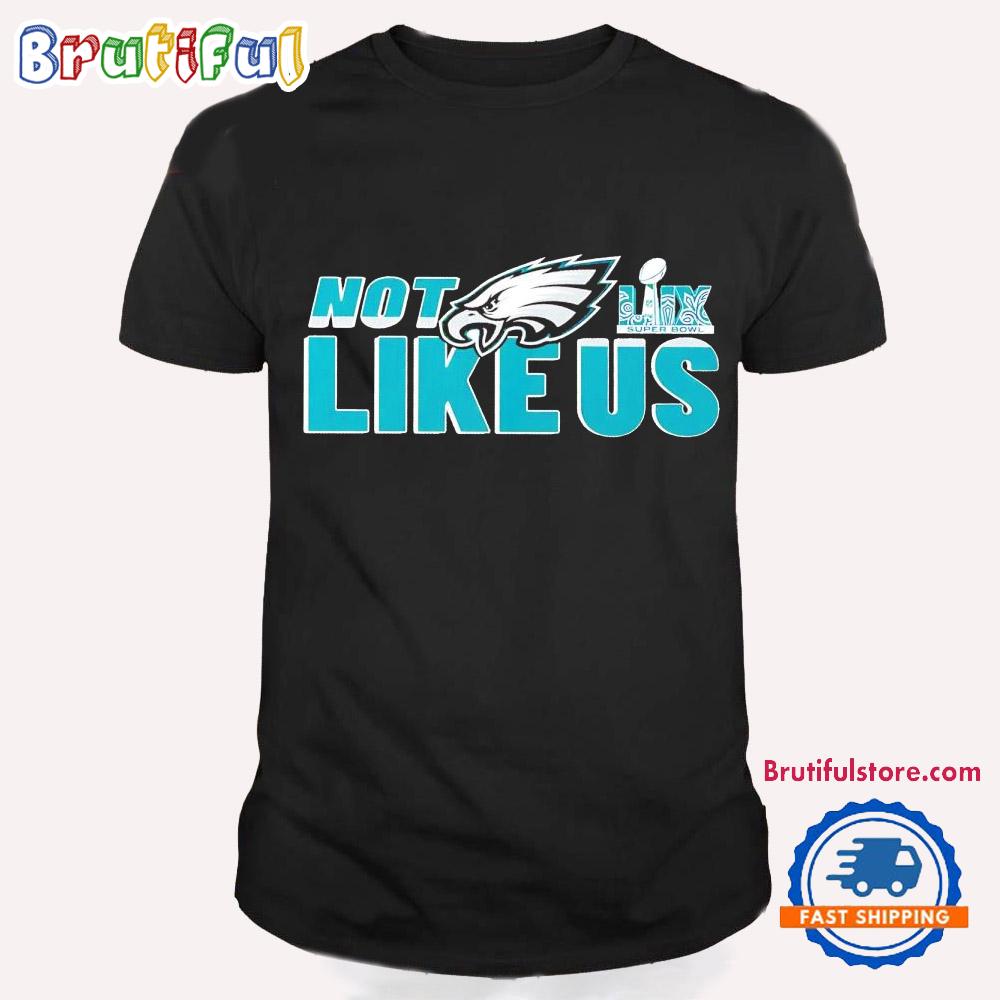 Philadelphia Eagles Super Bowl Lix Not Like Us T Shirt