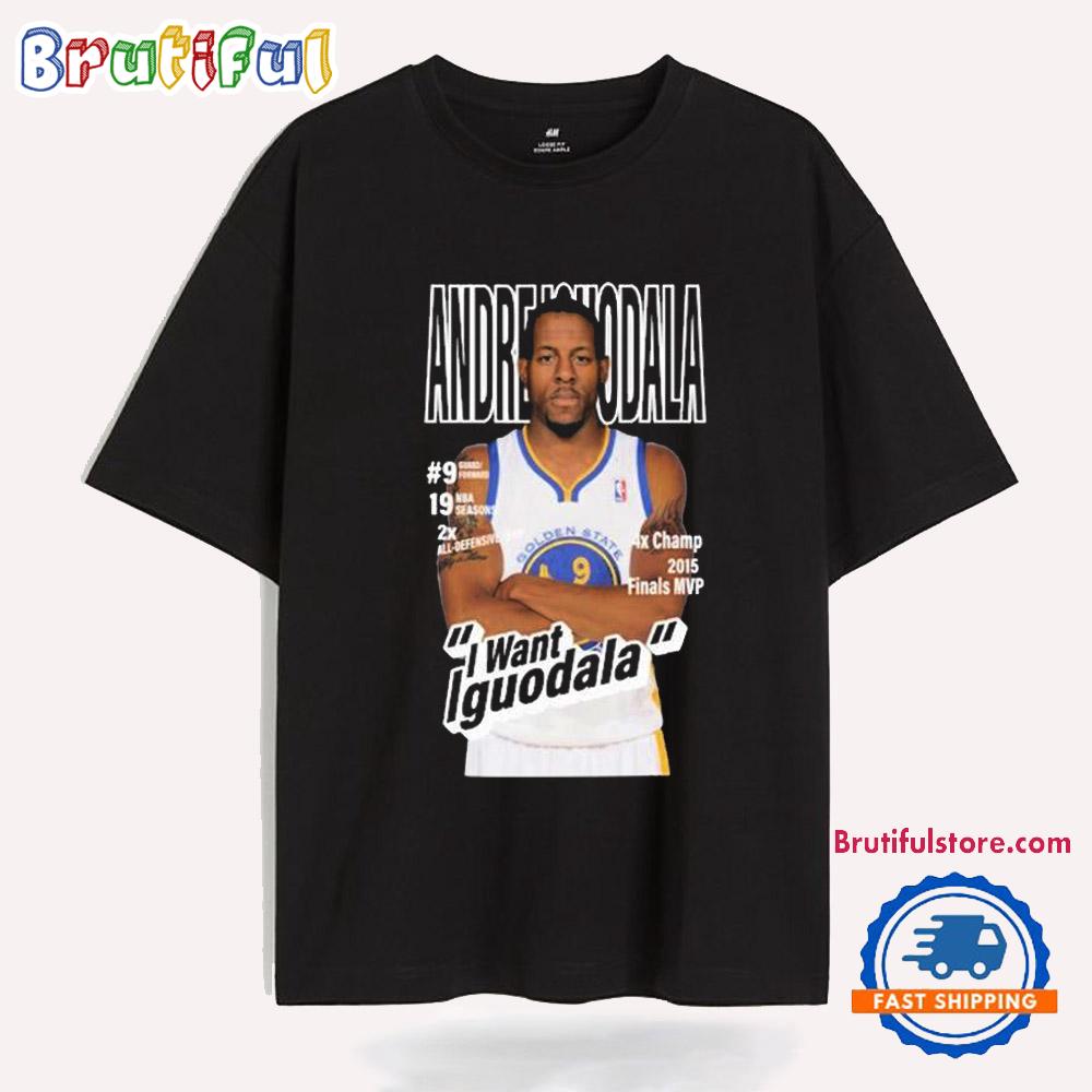 Stephen Curry Wearing Andre Iguodala I Want Iguodala 4x Champ 2015 Finals MVP T Shirt
