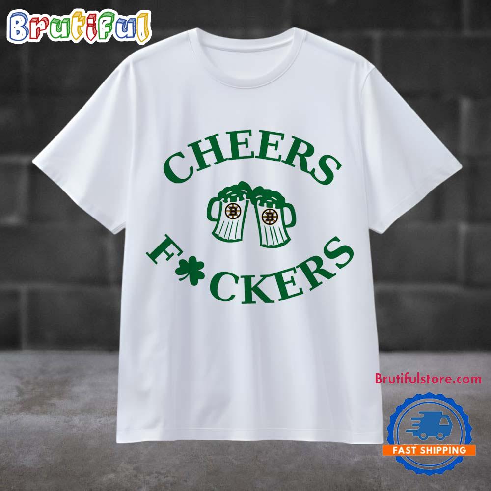 Funny St Patricks Day Cheers Fckers Boston Bruins Sport 2025 T Shirt