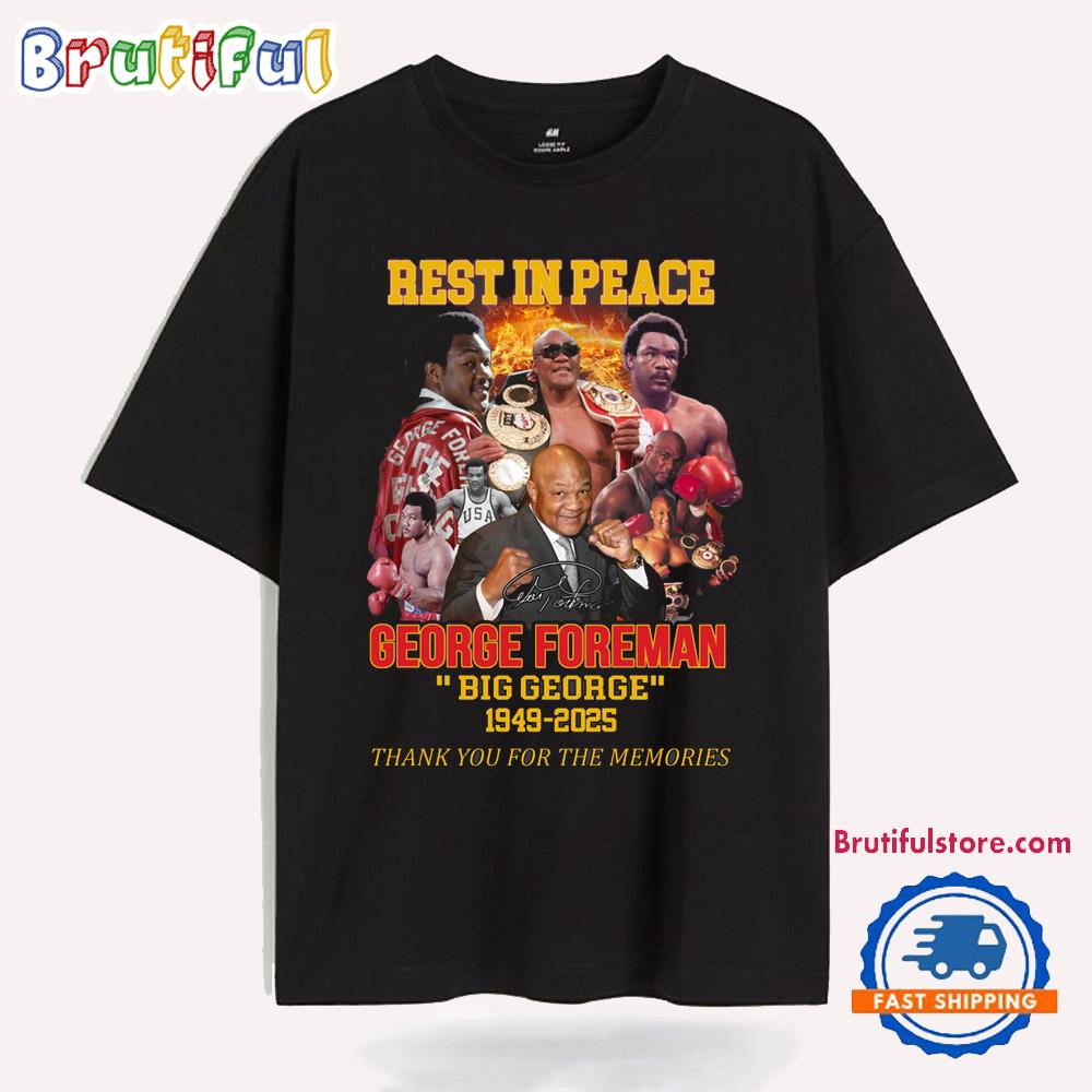 George Foreman Big George 1949-2025 Best In Peace T Shirt