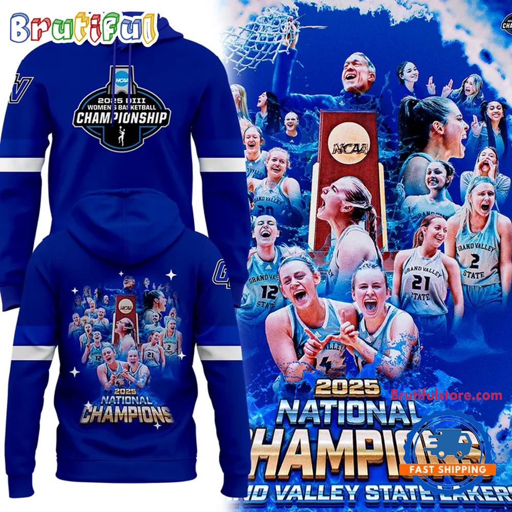 Grand Valley State University Women's Basketball 2025 NCAA National Champions Hoodie