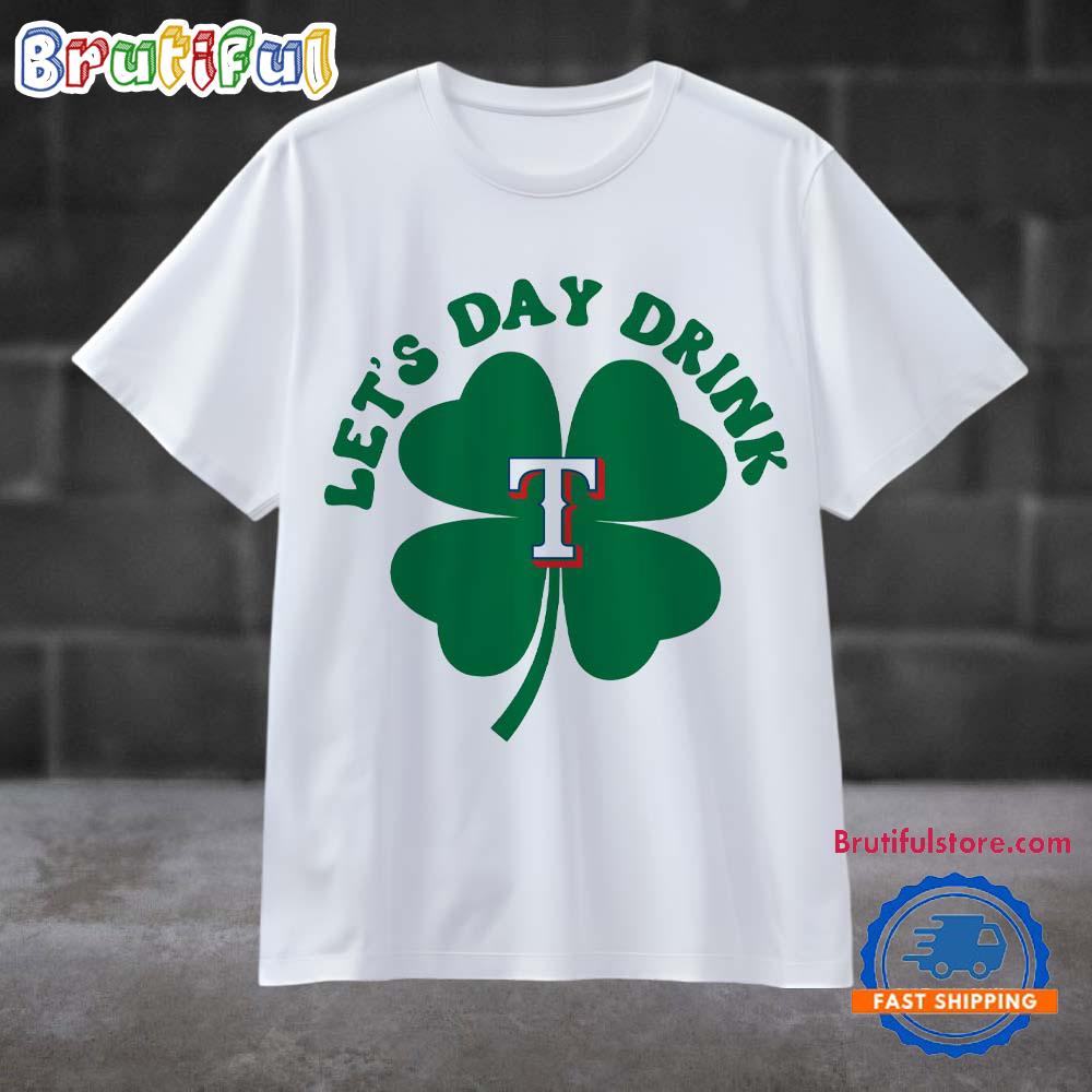 Lets Day Drink Texas Rangers Baseball St Patricks Day Sport 2025 T Shirt