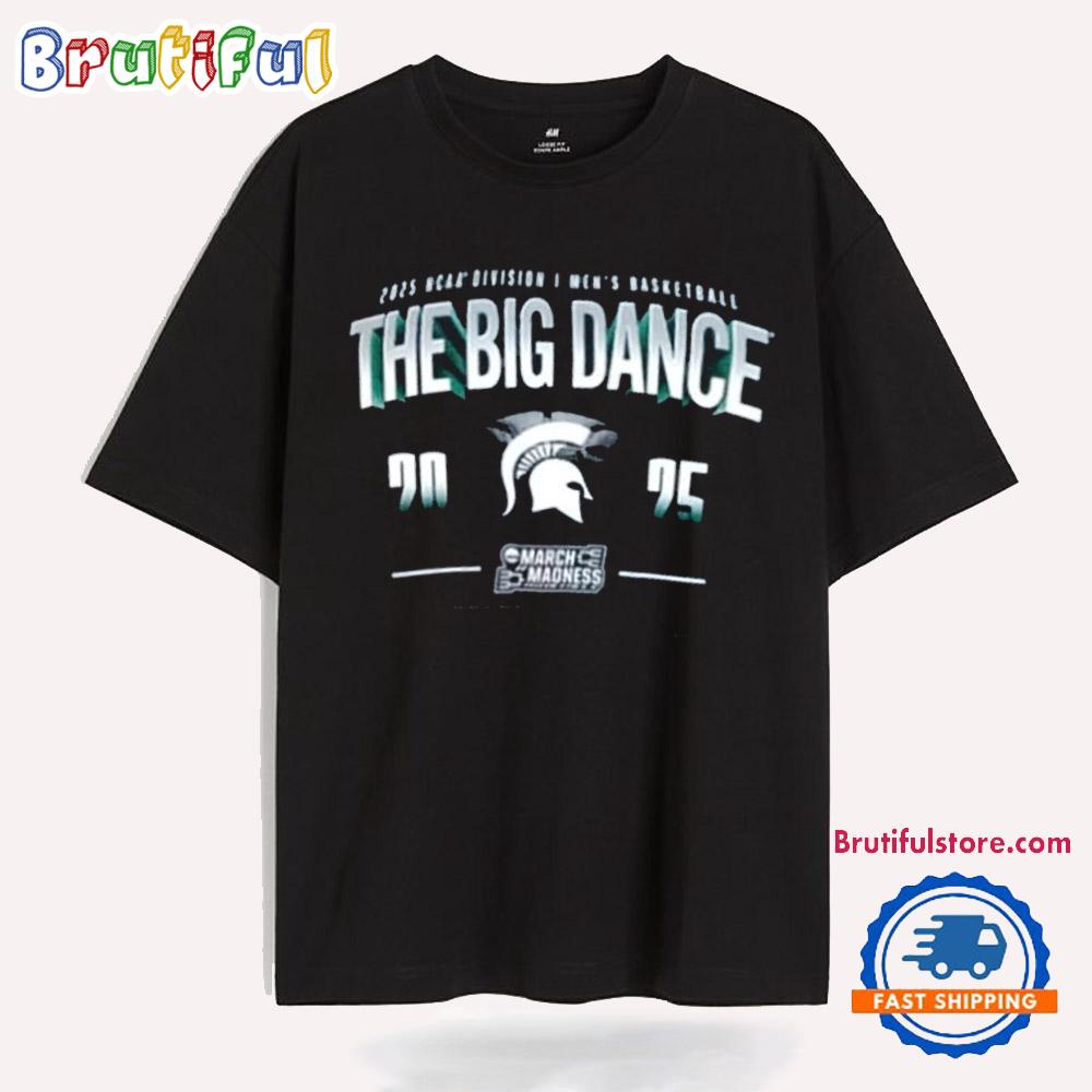 Michigan State Spartans 2025 Ncaa Men’s D1 Basketball March Madness the Big Dance T Shirt