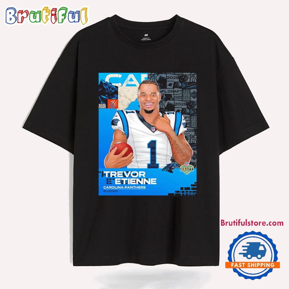 Carolina Panthers Pick Trevor Etienne With No. 142 2025 Nfl Draft T Shirt
