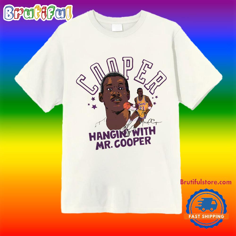 Cooper Hangin With Mr Cooper Lakers Design T Shirt