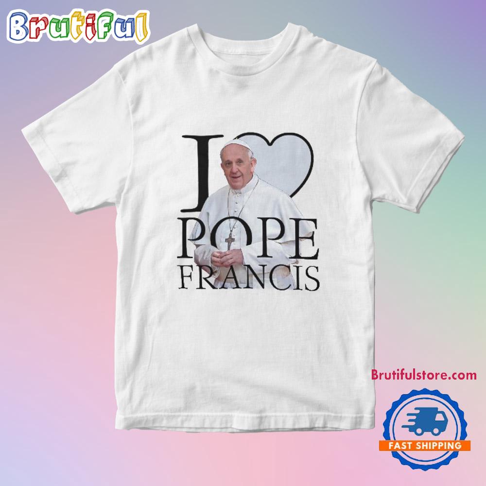 I Love Pope Francis Classic T-Shirts
