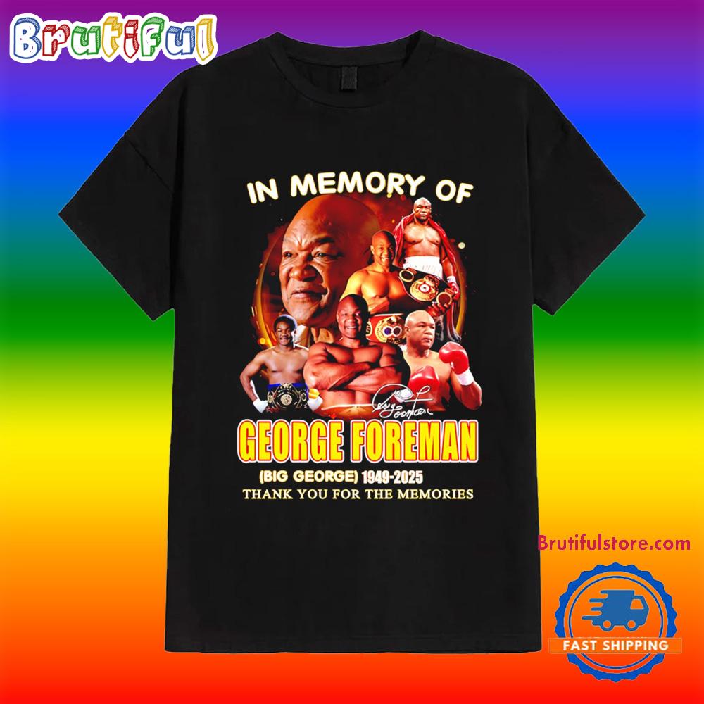 In Memory of George Foreman Big George 1949-2025 Thank You Signature T Shirt