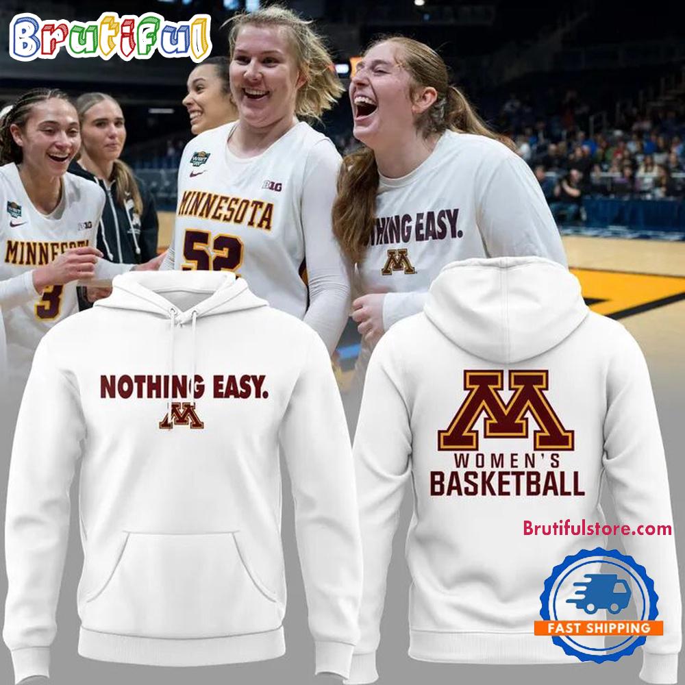 Minnesota Golden Gophers Women’s Basketball 2025 Nothing Easy Hoodie