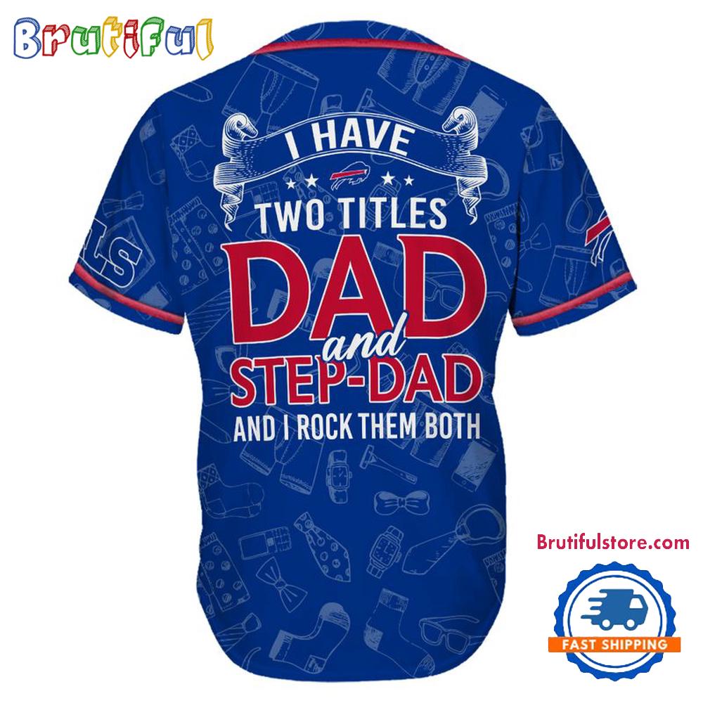 NFL Buffalo Bills I Have Two Titles Father's Day Baseball Jersey