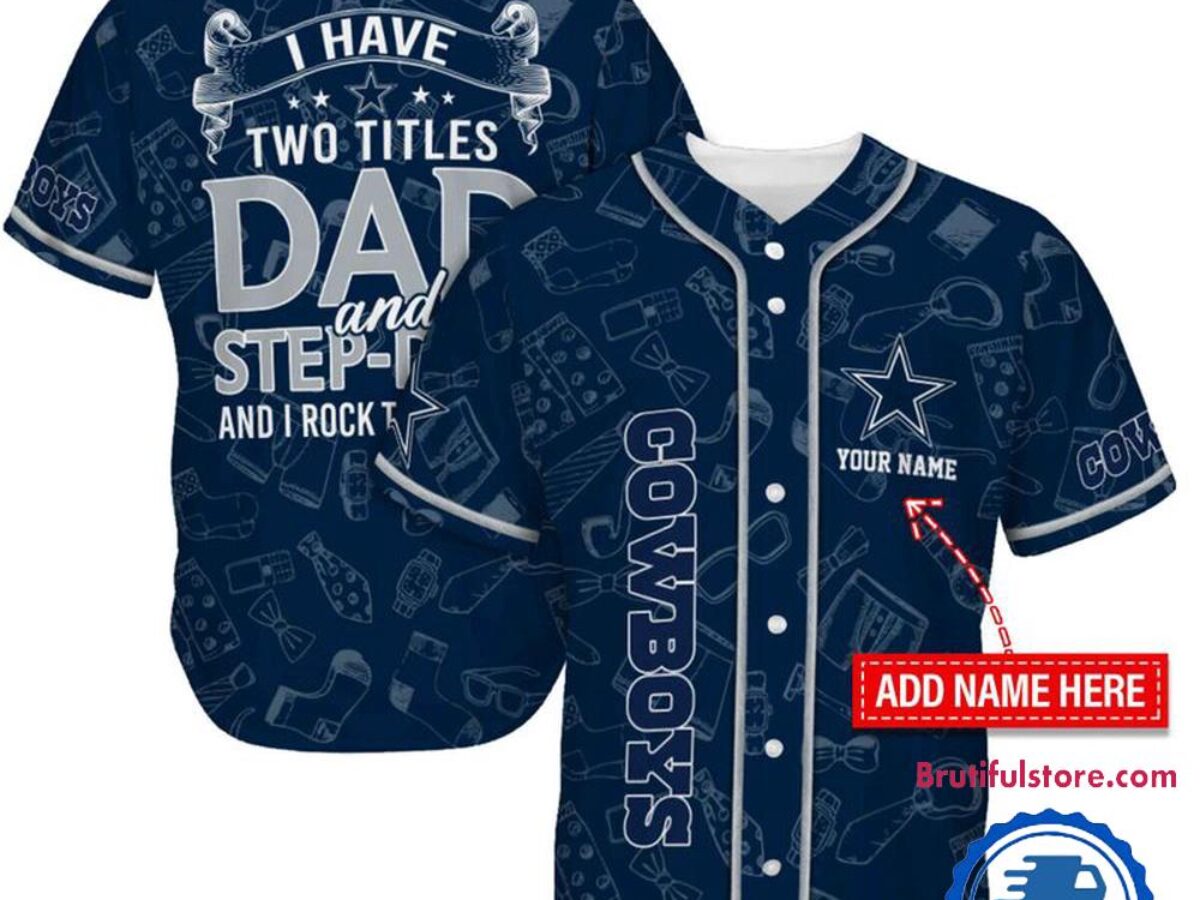 NFL Dallas Cowboys I Have Two Titles Father's Day Baseball Jersey