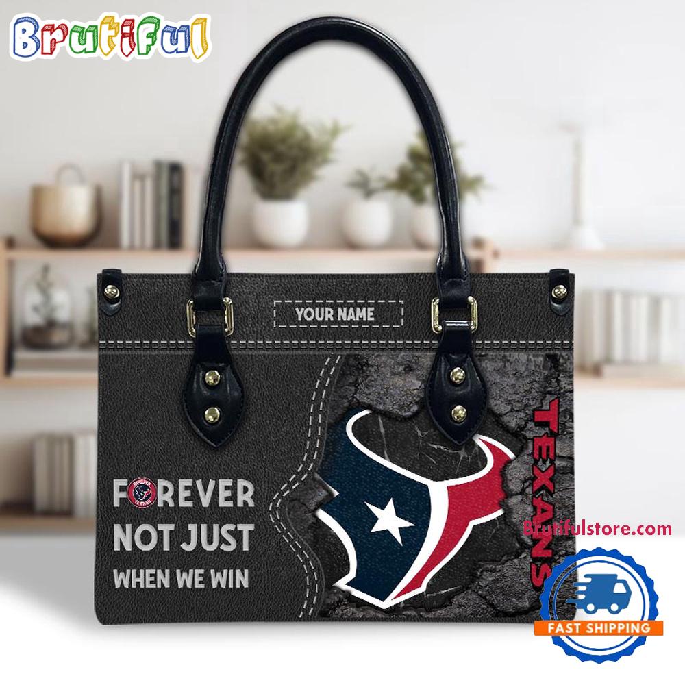 NFL Houston Texans Forever Not Just When We Win Women's Leather Hand Bag