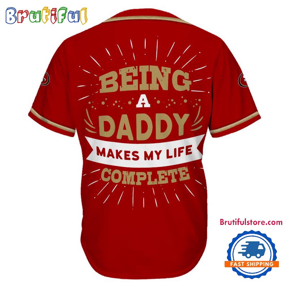 NFL San Francisco 49ers Football Being A Daddy Father's Day Baseball Jersey