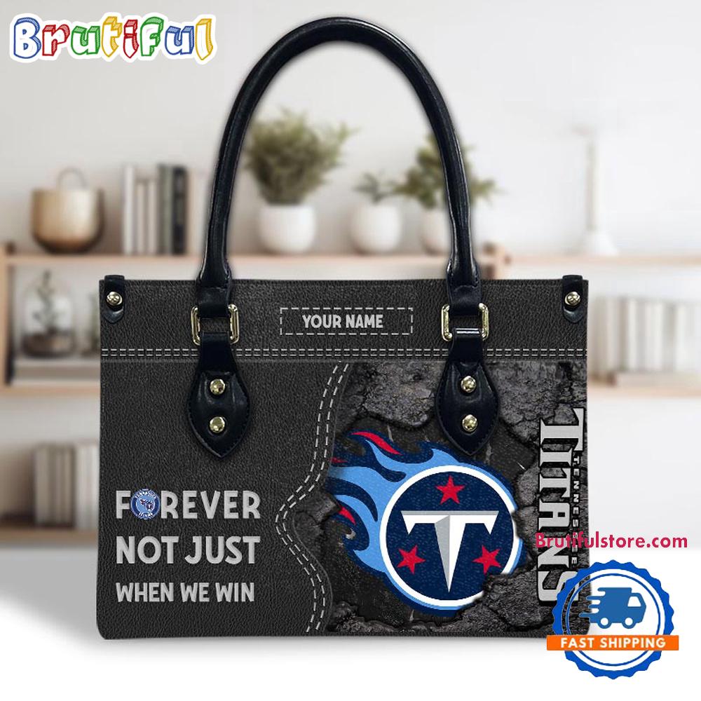 NFL Tennessee Titans Forever Not Just When We Win Women's Leather Hand Bag