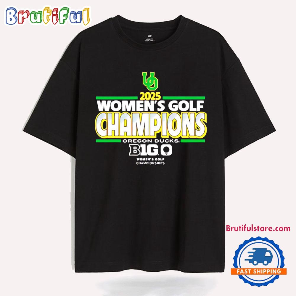 Oregon Ducks 2025 Big Ten Womens Golf Champions T Shirt