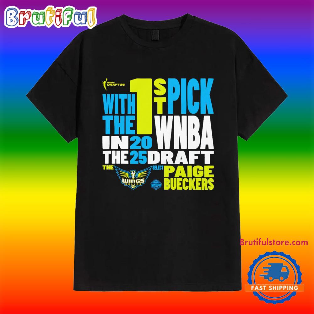 Paige Bueckers Dallas Wings 2025 WNBA Draft 1st Overall Pick Verbiage T Shirt