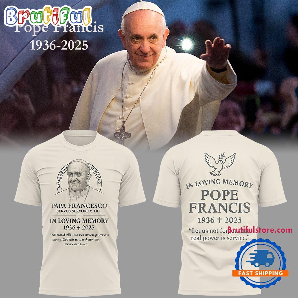 Papa Pope Francis In Loving Memory 1936-2025 3D Shirt