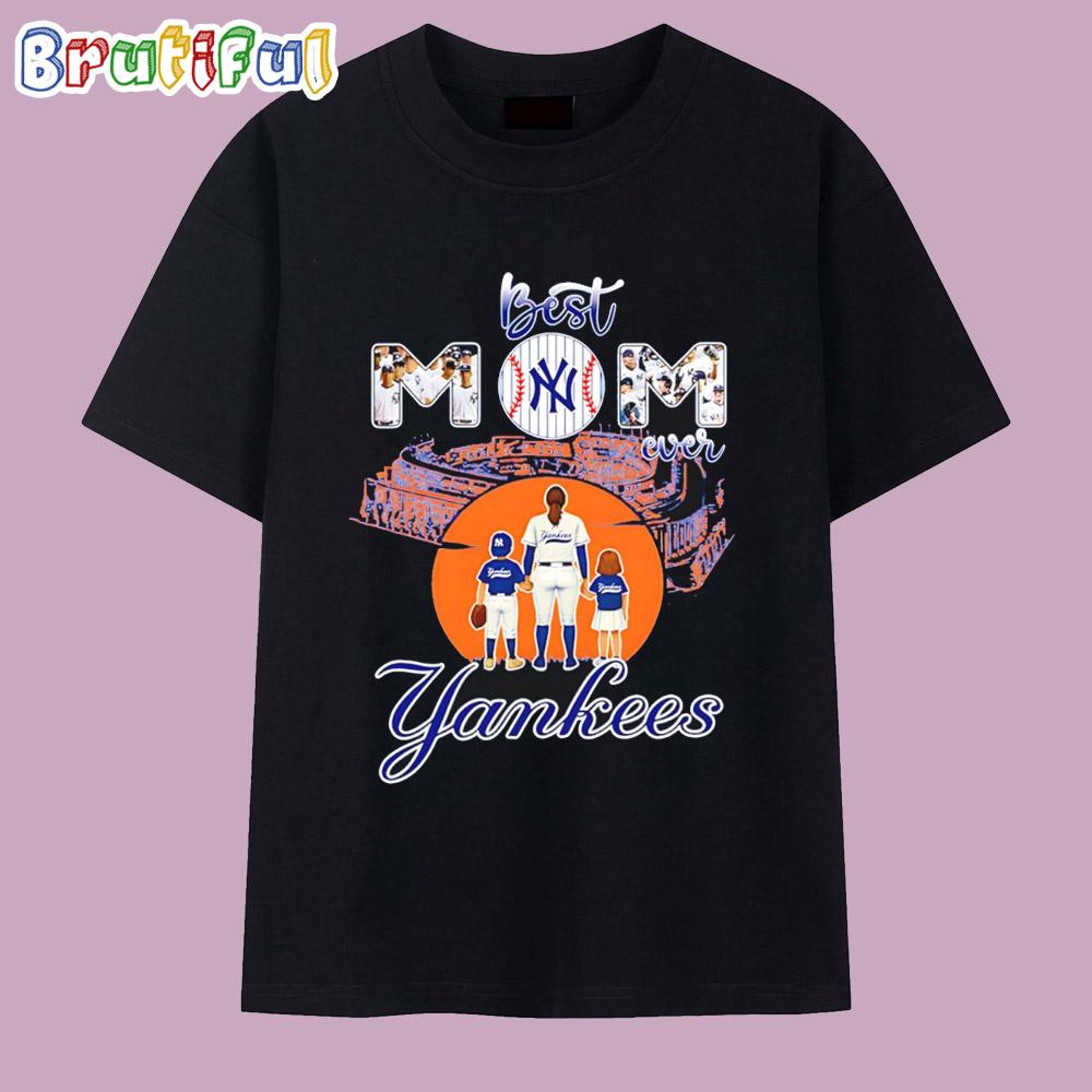 Best Mom Ever Ny York Yankees 2025 T Shirt