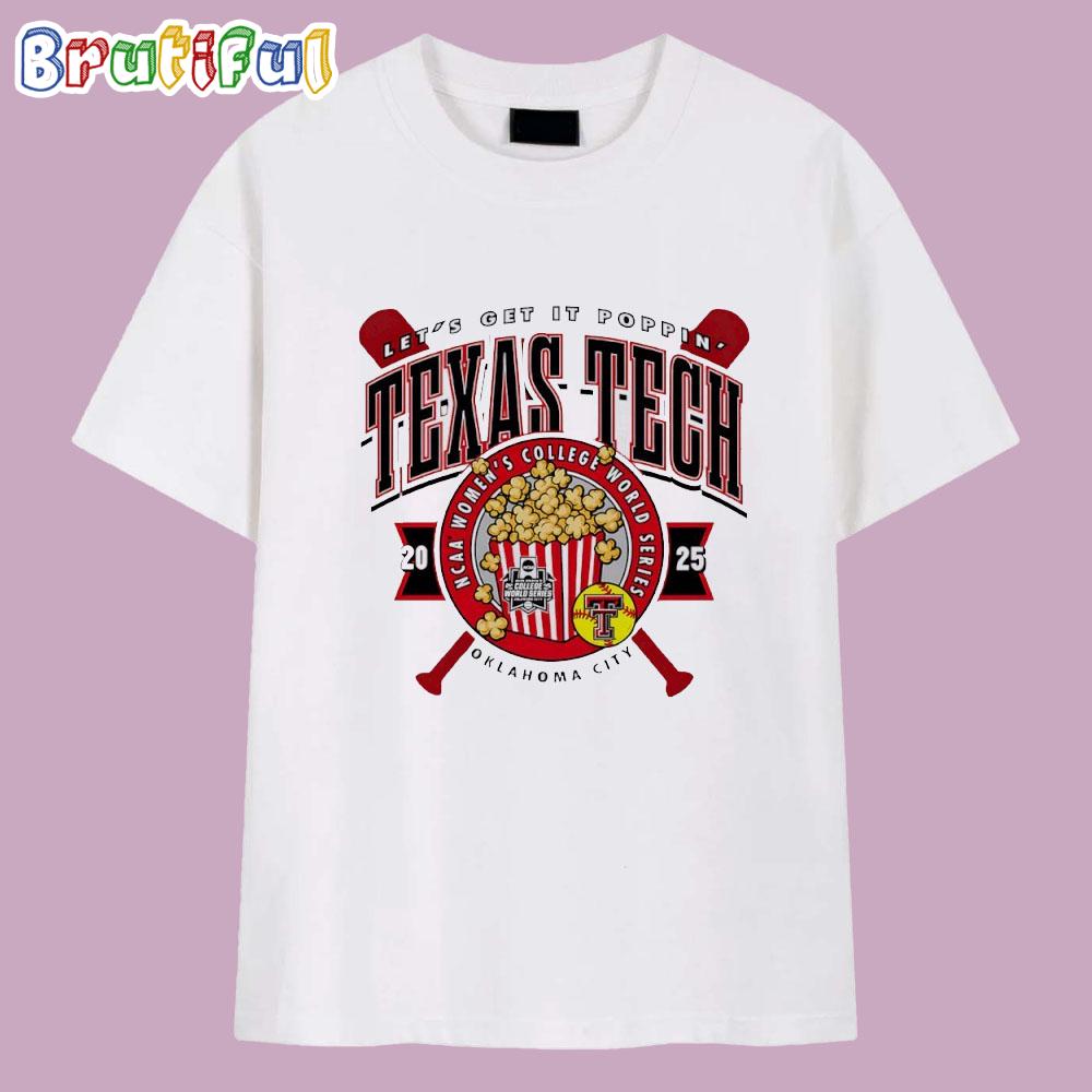 Let’s get it poppin’ Texas Tech Red Raiders 2025 NCAA Softball Women’s College World Series T Shirt