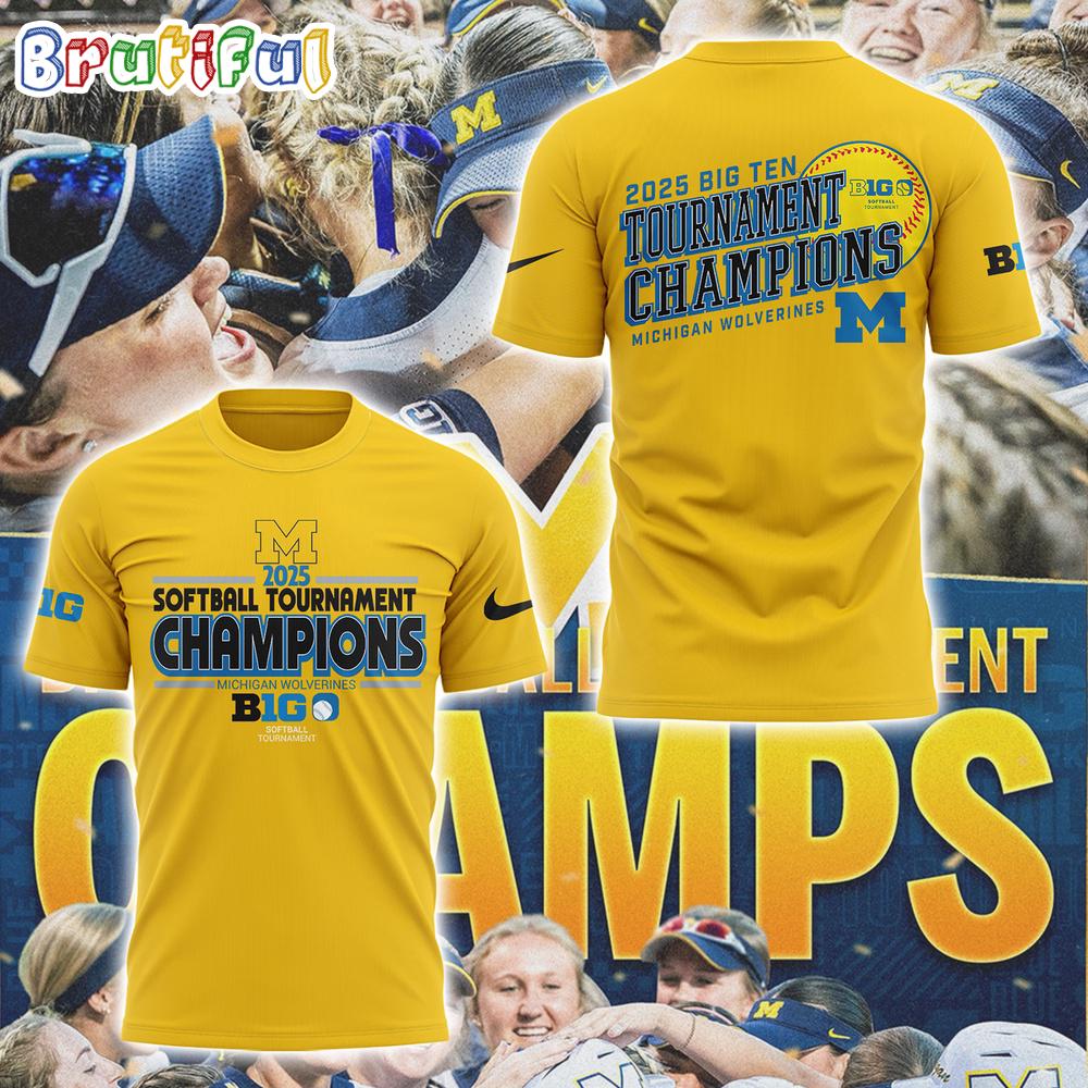 Michigan Wolverines Softball 2025 Big Ten Tournament Champions 3D Printed Shirt