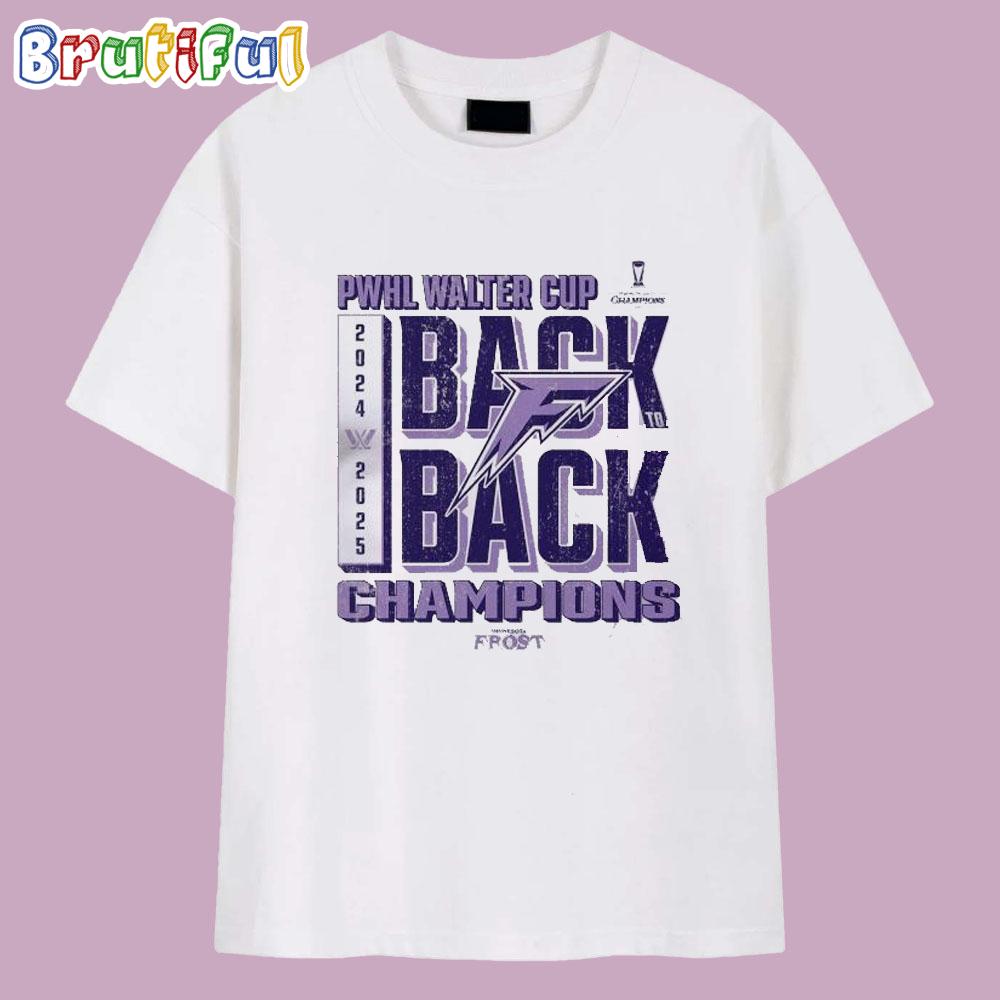 Minnesota Frost PWHL Walter Cup Back To Back Champions 2024 2025 T Shirt