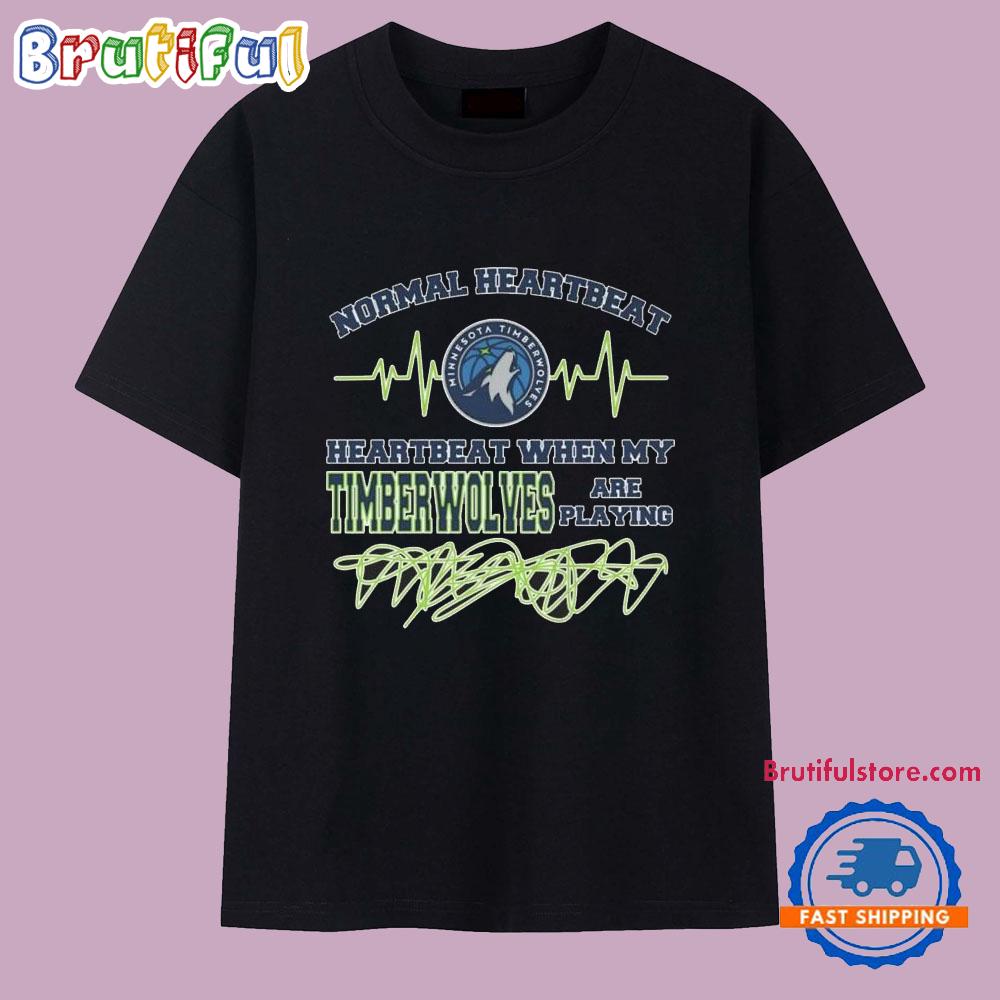 Normal Heartbeat When My Minnesota Timberwolves Are Playing T Shirt