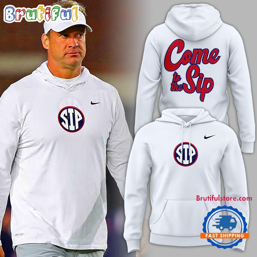 Ole Miss Rebels Lane Kiffin Come to the Sip Hoodie Shirt