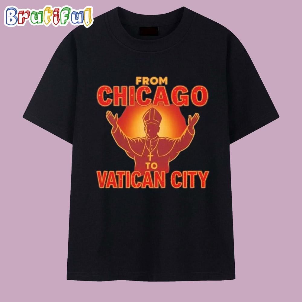 Original Leo Xiv From Chicago To Vatican City T Shirt