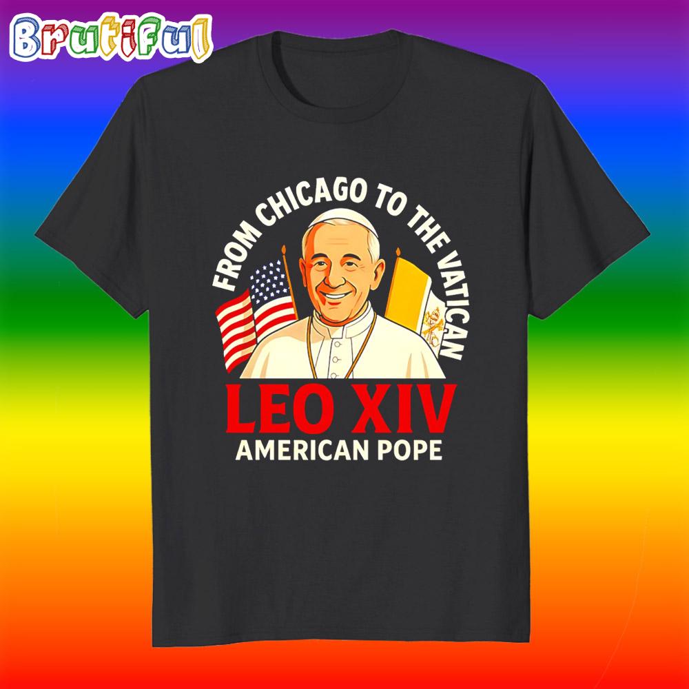 Pope Leo XIV from Chicago to the Vatican American Pope T Shirt