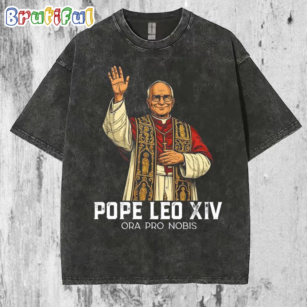Pope Leo XIV Ora Pro Nobis 2025 Mineral Wash T Shirt