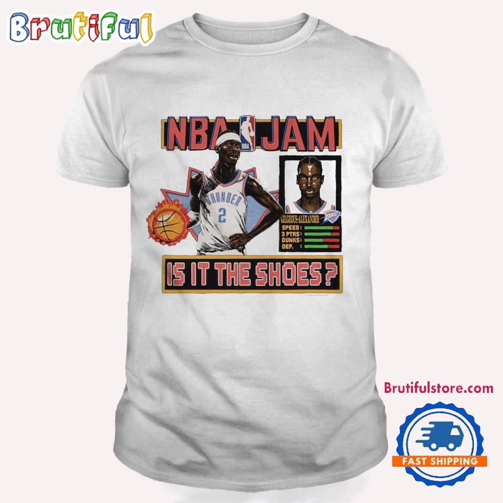 Shai Gilgeous-Alexander Oklahoma City Thunder is it he shoes NBA Jam T Shirt