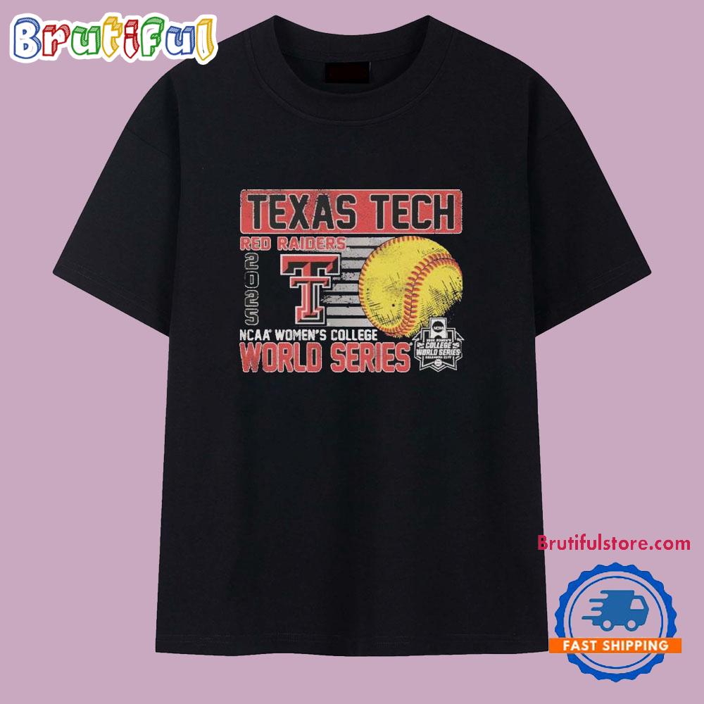 Texas Tech Red Raiders 2025 Ncaa Women’s College Softball World Series T Shirt
