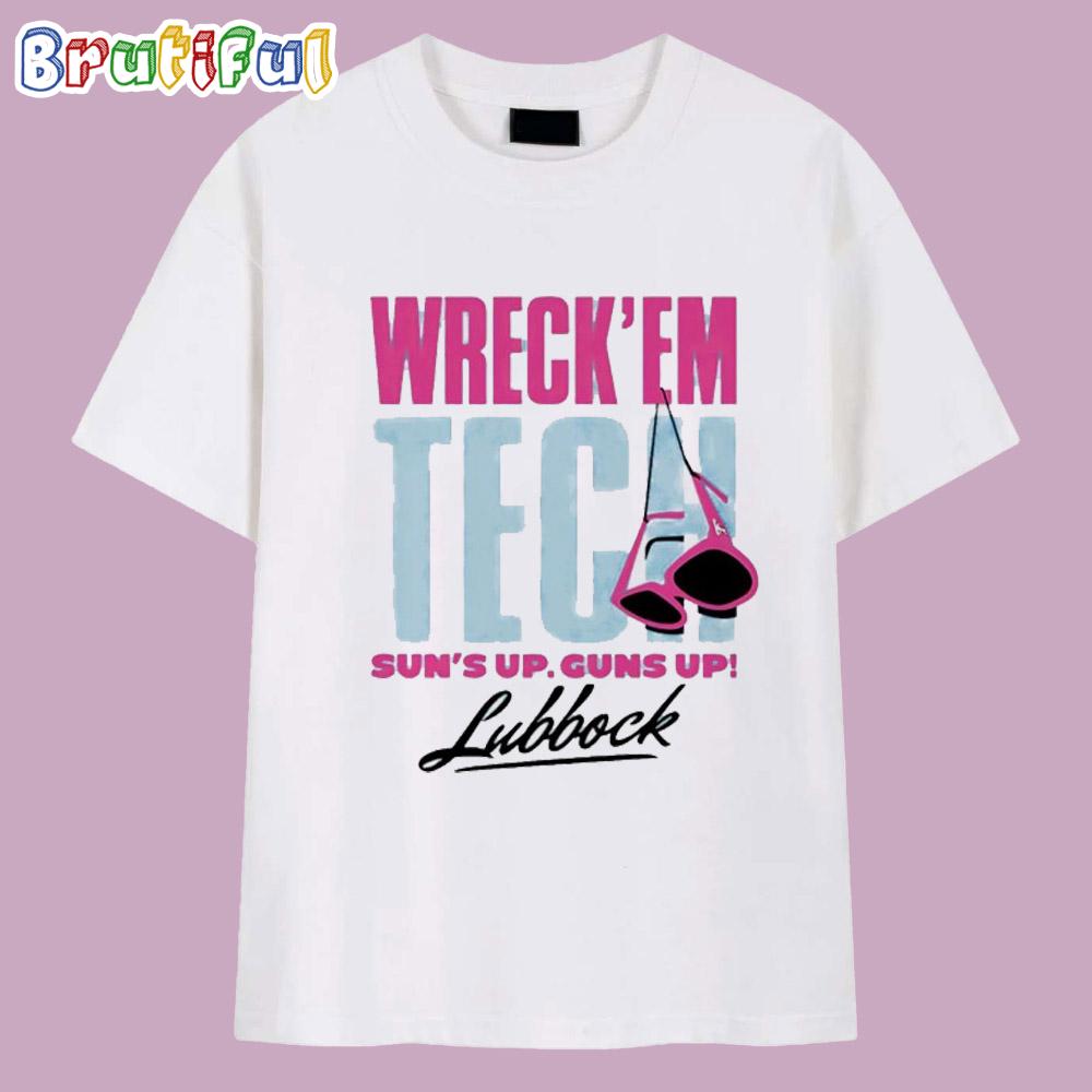 Texas Tech Wreck ’em Tech Suns Up Guns Up Lubbock T Shirt