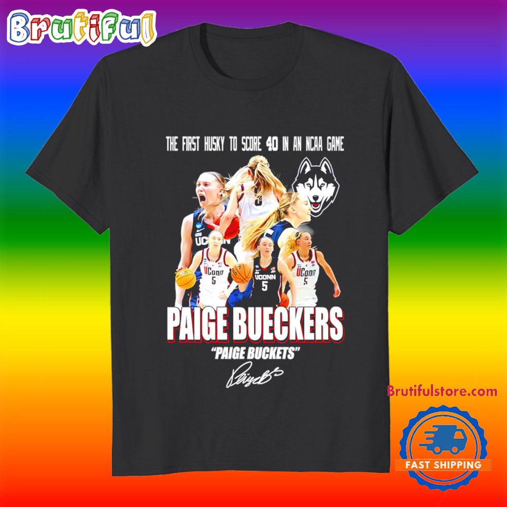 The First Husky to Score 40 in an Ncaa Game Paige Bueckers T Shirt